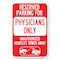 Signmission Reserved Parking for Physicians Only Una Heavy-Gauge Aluminum Sign, 12" x 18", A-1218-23082 A-1218-23082 - alternate 1